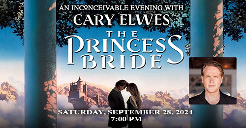 9/28/24 The Princess Bride with Cary Elwes 7:00pm