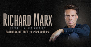 10/19/24 Richard Marx 8:00 pm