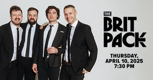 4/10/25 The Brit Pack 7:30 PM