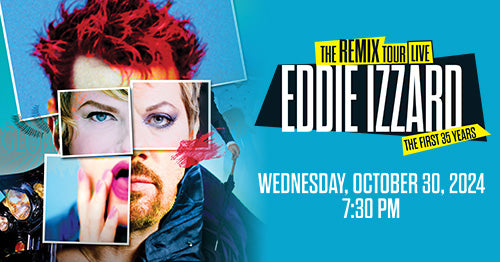 10/30/24 Eddie Izzard 7:30 PM