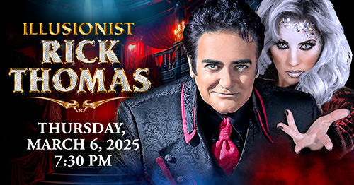 3/6/25 Illusionist Rick Thomas 7:30 PM