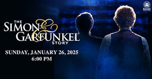 1/26/25 The Simon & Garfunkel Story 6:00pm