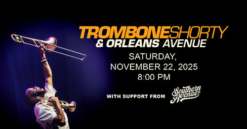 11/22/25 Trombone Shorty & Orleans Avenue 8:00 PM