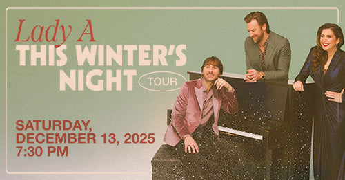 12/13/25 Lady A 7:30 PM