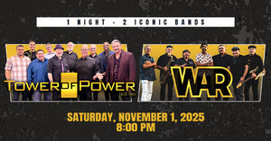 11/1/25 Tower of Power & WAR 8:00PM