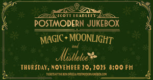 11/20/25 Scott Bradlee's Postmodern Jukebox 8:00 PM