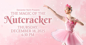 12/18/25 The Magic of the Nutcracker 6:30 PM
