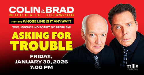 1/30/26 Colin Mochrie & Brad Sherwood 7:00 PM