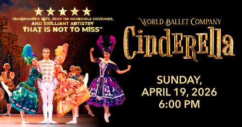 4/19/26 World Ballet Company: Cinderella 6:00 PM