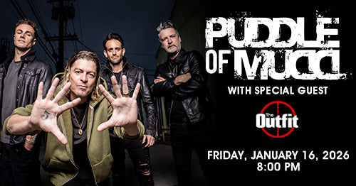 1/16/26 Puddle of Mudd with special guest The Outfit 8:00 PM